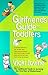 The Girlfriends' Guide to Toddlers: A Survival Manual for the Terrible Twos (Girlfriends' Guides)