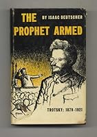 The Prophet Armed: Trotsky, 1879-1921
