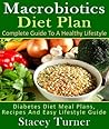 Macrobiotics Diet Plan: Complete Guide To A Healthy Lifestyle A Macrobiotics Diet Plan With Recipes For Healthy Living Macrobiotics Diet Plan: Complete Guide To A Healthy Lifestyle A Macrobiotics Diet Plan With Recipes For Healthy Living
