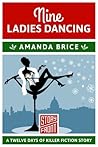 Nine Ladies Dancing by Amanda Brice