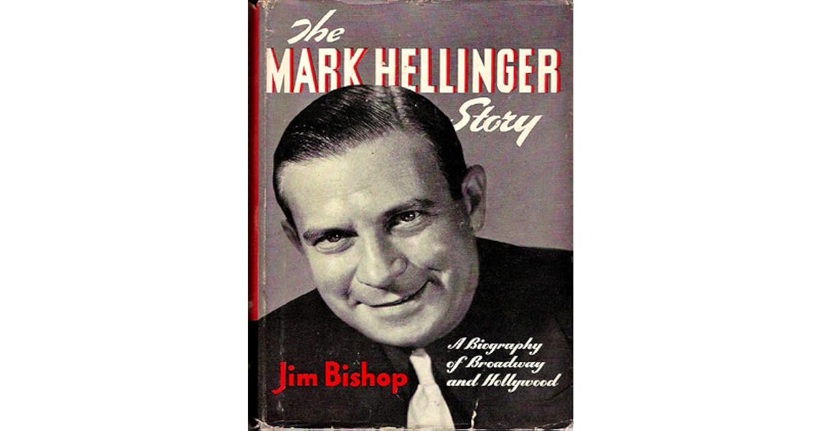 The Mark Hellinger Story A Biography of Broadway and Hollywood by Jim