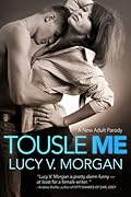 Tousle Me: A New Adult Parody