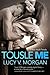 Tousle Me: A New Adult Parody