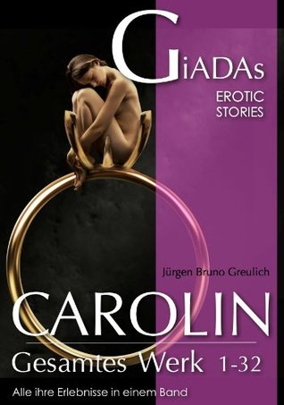 Carolin - Gesamtwerk - Band 1: Der gefühlvolle BDSM Roman (German Edition)