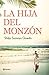 La hija del monzón by Shilpi Somaya Gowda