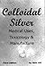 Colloidal Silver Medical Uses, Toxicology & Manufacture by John Hill