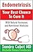 Endometriosis your best cha...