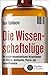 Die Wissenschaftslüge: Wie ...