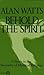 Behold the Spirit by Alan W. Watts