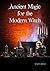 Ancient Magick for the Mode...