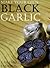 Make Your Own Black Garlic by Cassandra Cookson