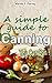 A Simple Guide to Canning -...