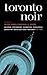 Toronto Noir