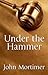 Under the Hammer by John Mortimer