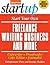 Start Your Own Freelance Writing Business and More: Copywriter, Proofreader, Copy Editor, Journalist (StartUp Series)