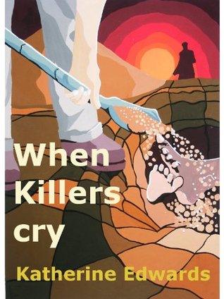 When Killers Cry (Kindle Edition)