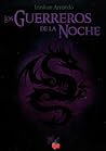 Los Guerreros de la Noche by Izaskún Arrondo