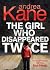 The Girl Who Disappeared Twice by Andrea Kane The Girl Who Disappeared Twice by Andrea Kane