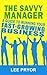 The Savvy Entrepreneur: An Insider's Secrets to Managing For success