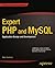 Expert PHP and MySQL: Application Design and Development (Expert's Voice in Web Development)