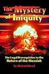 The Mystery of Iniquity: The Legal Prerequisites to the Return of the Messiah Book cover for The Mystery of Iniquity: The Legal Prerequisites to the Return of the Messiah