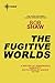 The Fugitive Worlds: Land and Overland Book 3