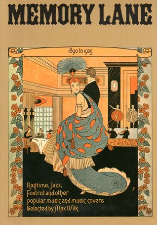 Memory Lane, 1890 to 1925; Ragtime, Jazz, Foxtrot And Other Popular Music and Music Covers (Hardcover)