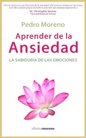 Aprender de la ansiedad: La sabiduría de las emociones (Spanish Edition)