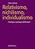 Relativismo, nichilismo, individualismo: Fisiologia o patologia dell'Europa