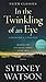 In the Twinkling of an Eye by Sydney Watson