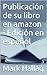 Cómo publicar su libro en Amazon para libre! - Edición en Esp... by Mark Hallaq