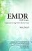EMDR Made Simple: 4 Approaches to Using EMDR with Every Client