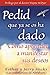 Pedid que ya se os ha dado by Esther Hicks
