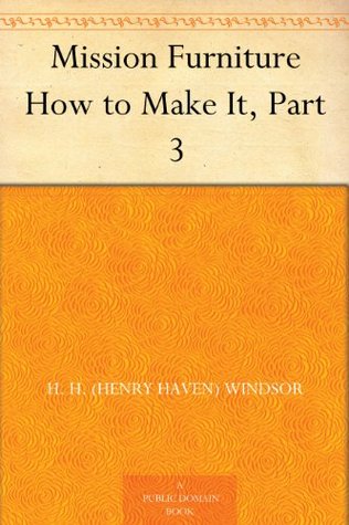 Mission Furniture How to Make It, Part 3 (Kindle Edition)