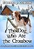 The Dog Who Ate The Crossbow by Edward Coburn