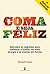 Coma e seja feliz - Descubra os segredos para melhorar o humo... by Elizabeth Somer