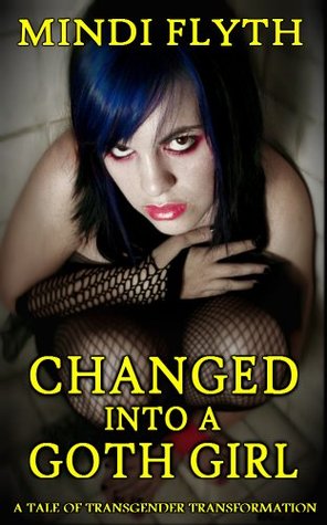 Changed into a Goth Girl (Kindle Edition)