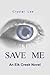 Save Me (Elk Creek #1)