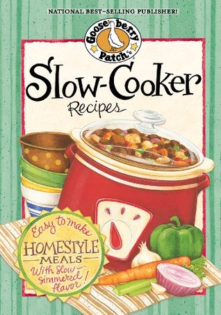Slow-Cooker Recipes Cookbook: Easy to make homestyle meals with slow-simmered flavor! (Everyday Cookbook Collection)