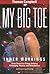 My Big Toe by Thomas  Campbell