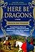 Here Be Dragons: The Welsh Princes Trilogy 1