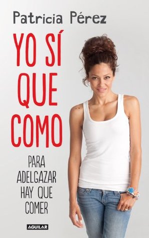 Yo sí que como. Para adelgazar hay que comer (Kindle Edition)