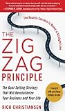 The Zigzag Principle: The Goal Setting Strategy that will Revolutionize Your Business and Your Life
