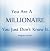 You Are A Millionaire. You ...
