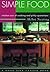 Simple Food for the Good Life: Random Acts of Cooking and Pithy Quotations (Good Life Series)
