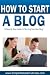 How To Start A Blog - A Step By Step Guide To Starting Your O... by Brock hamilton