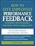 How to Give Employees Performance Feedback & Resolve the Resi... by Ross Blake