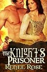 The Knight's Prisoner by Renee Rose