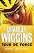Bradley Wiggins: Tour de Force