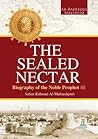 The Sealed Nectar | Biography of Prophet Muhammad by Safiur Rahman Mubarakpuri